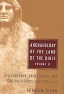 Archaeology of the Land of the Bible, Volume I: 10,000-586 B.C.E.